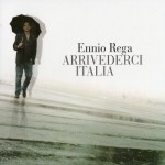 ENNIO REGA: “ARRIVEDERCI ITALIA”. 