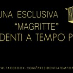“MAGRITTE” |Presidenti A Tempo Perso| un’esclusiva Trashic Magazine 