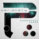 Periphery – Juggernaut: Alpha & Omega 
